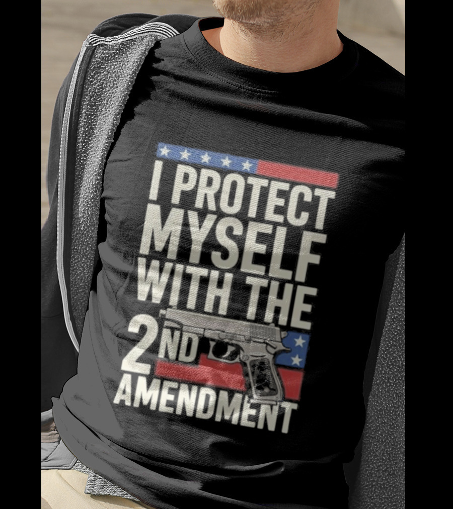 I Protect Myself With The 2nd Amendment Gun And American Flag Stars T-Shirt