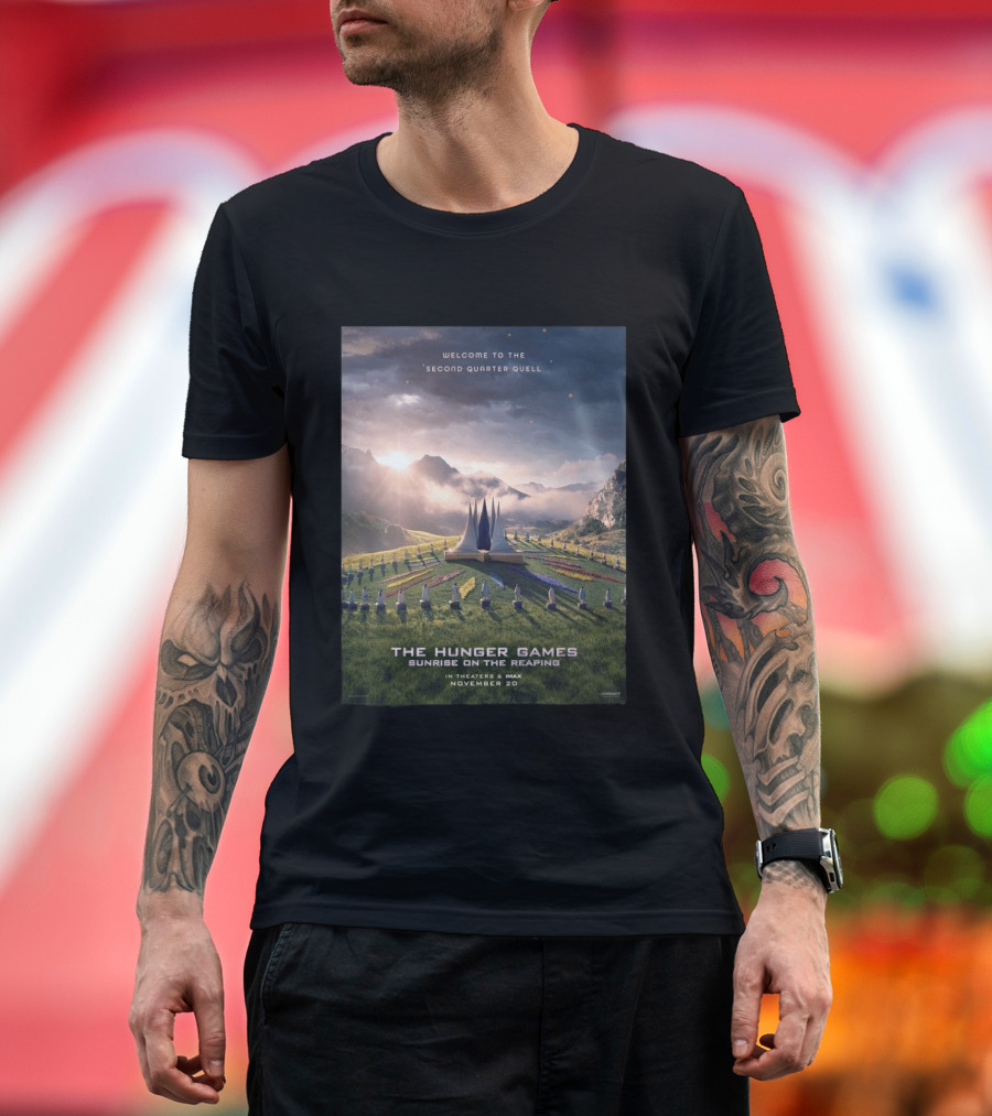 Welcome To The Second Quarter Quell The Hunger Games Sunrise On The Reaping In Theaters & IMAX November 20 T-Shirt