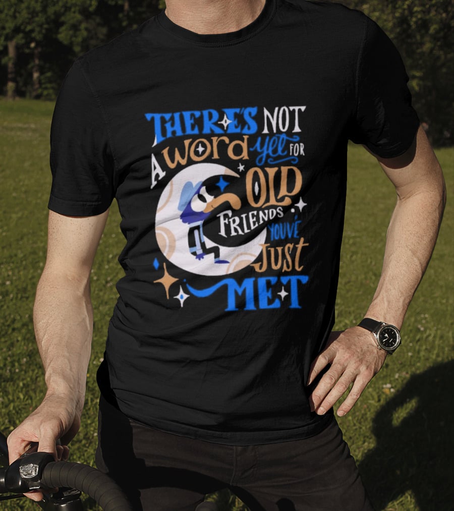 There's Not A Word Yet For Old Friends You've Just Met Retro Cartoon Style Nostalgia T-Shirt