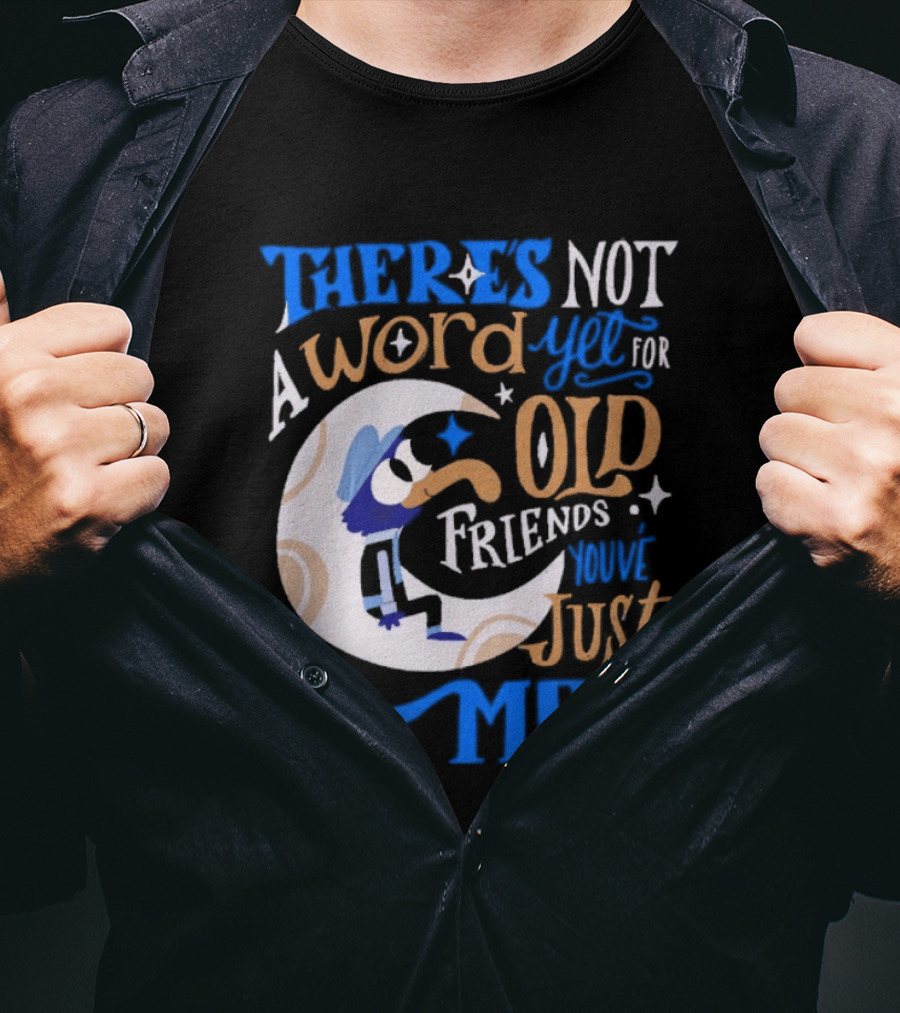 There's Not A Word Yet For Old Friends You've Just Met Retro Cartoon Style Nostalgia T-Shirt