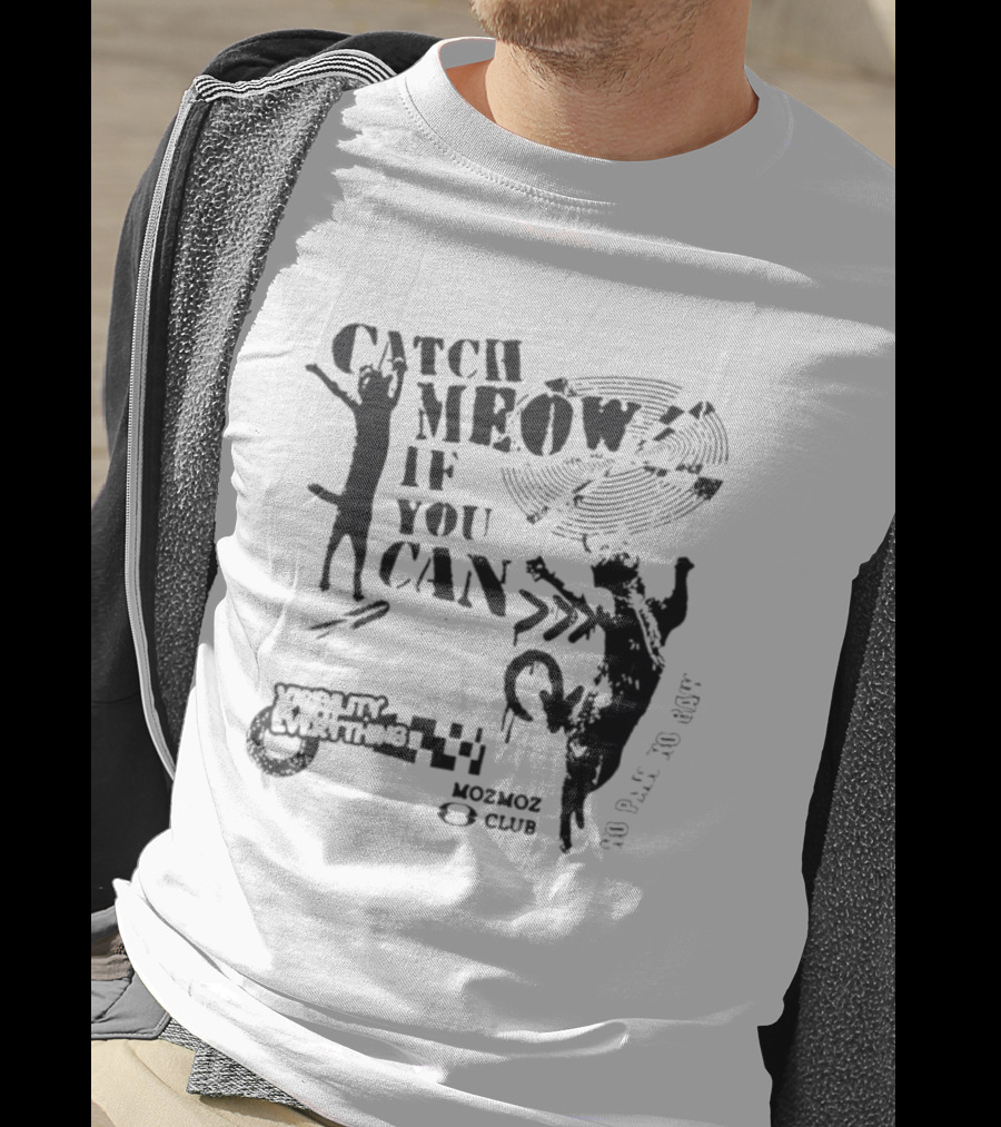 Catch Meow If You Can No Rave No Beat Mobility Is Everything Club T-Shirt