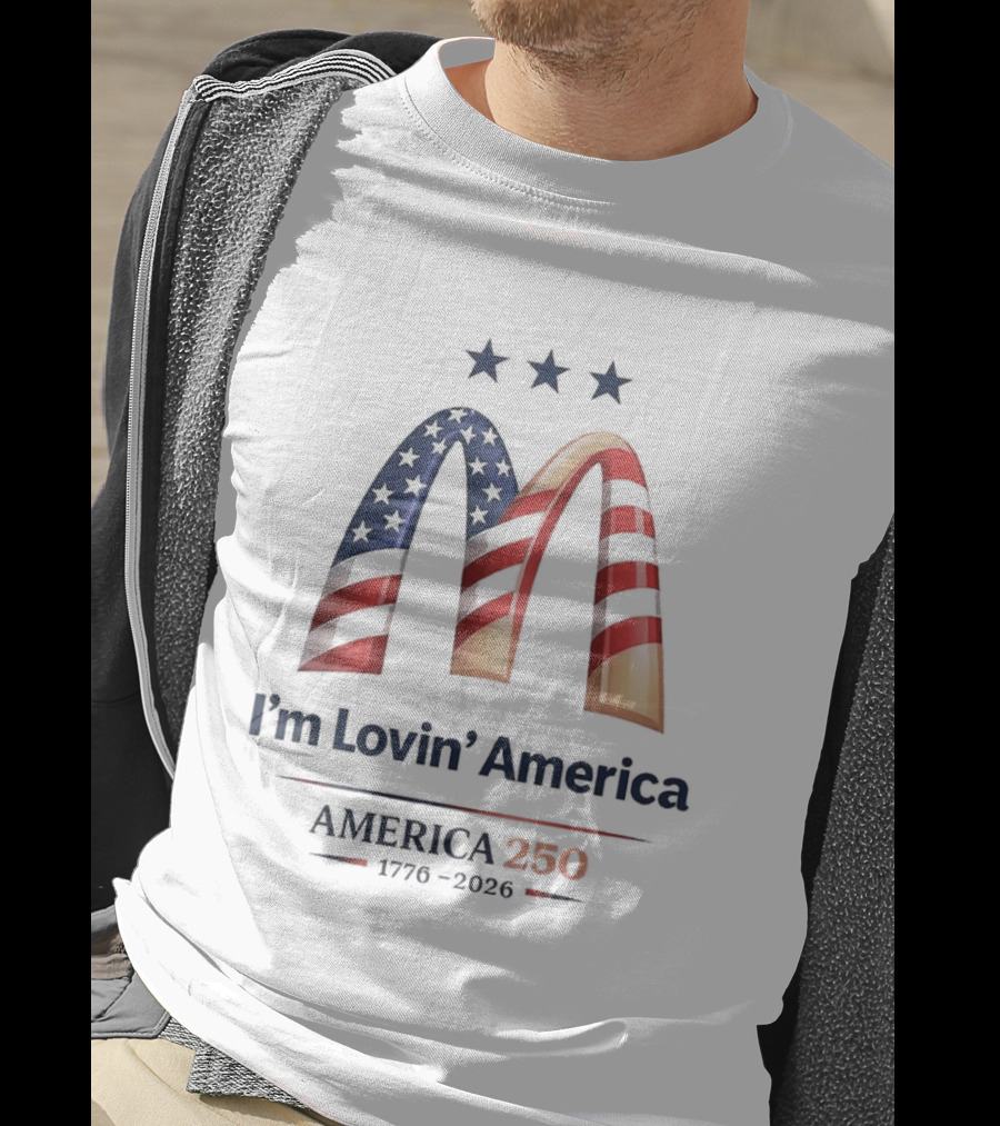 I'm Lovin' America USA 250th Birthday Celebration 1776 2026 T-Shirt