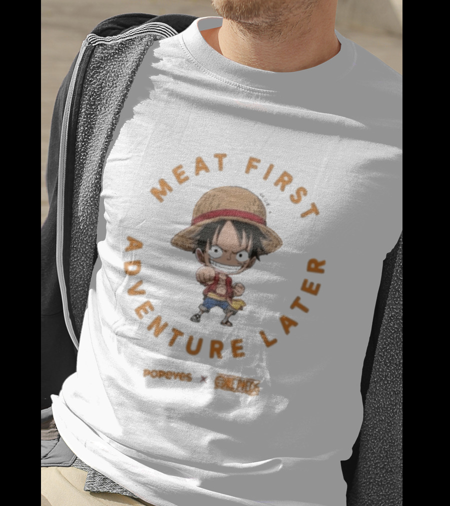 Meat First Adventure Later Popeyes One Piece Luffy T-Shirt