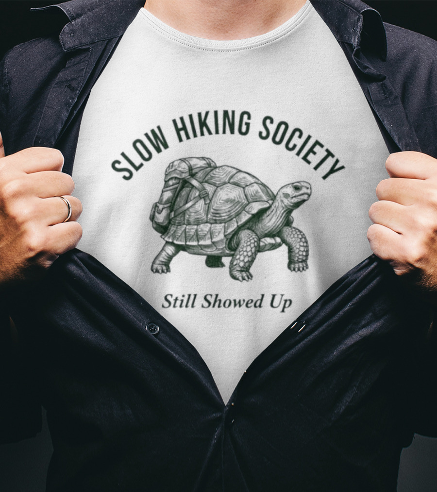 Slow Hiking Society Still Showed Up Turtle T-Shirt