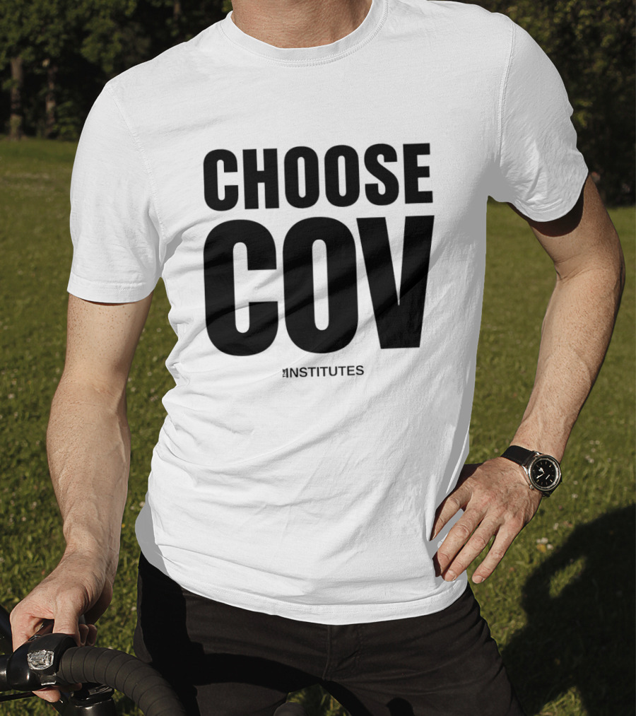 Choose Cov Institutes T-Shirt