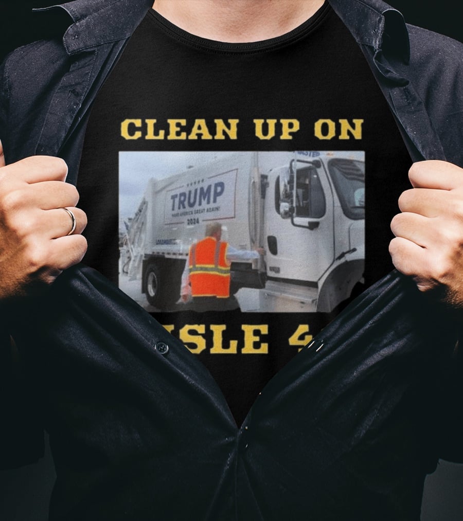 Clean Up On Aisle 46 Trump Make America Great Again 2024 Garbage Truck T-Shirt