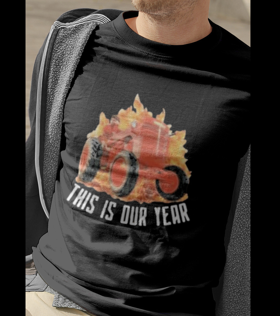 This Is Our Year Red Tractor Flames T-Shirt