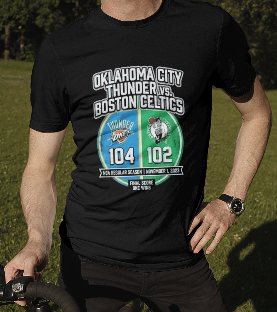 Oklahoma City Thunder Vs Boston Celtics NBA 104 102 October 2023 T-Shirt