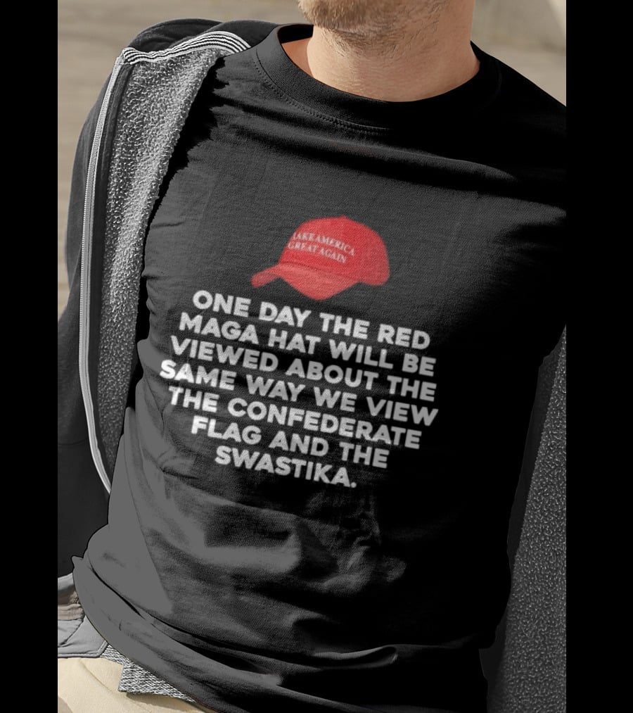 Make America Great Again Red Maga Hat Viewed Like Confederate Flag And Swastika T-Shirt