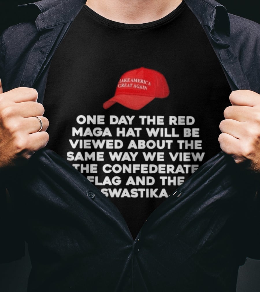 Make America Great Again Red Maga Hat Viewed Like Confederate Flag And Swastika T-Shirt