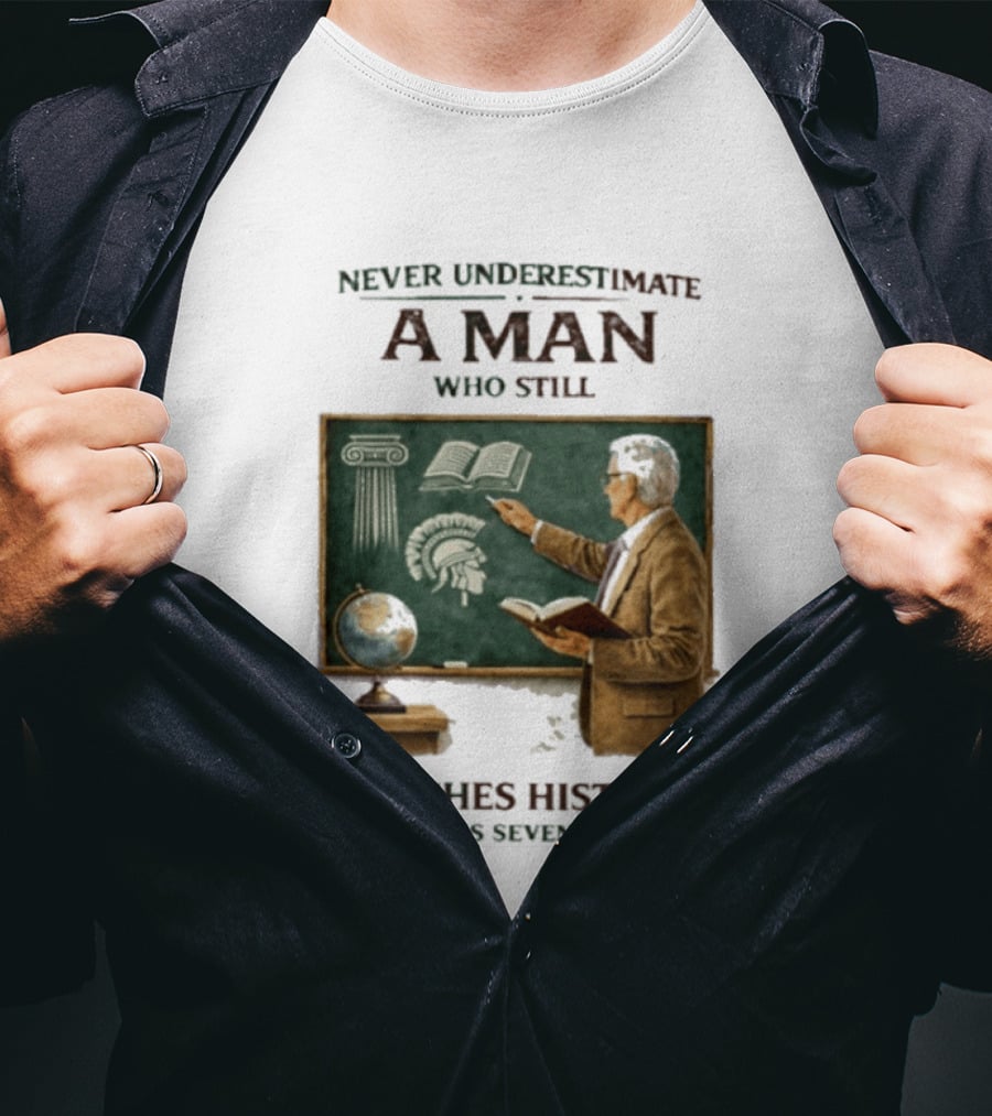 Never Underestimate A Man Who Still Teaches History In His Seventies Vintage Chalkboard Professor T-Shirt