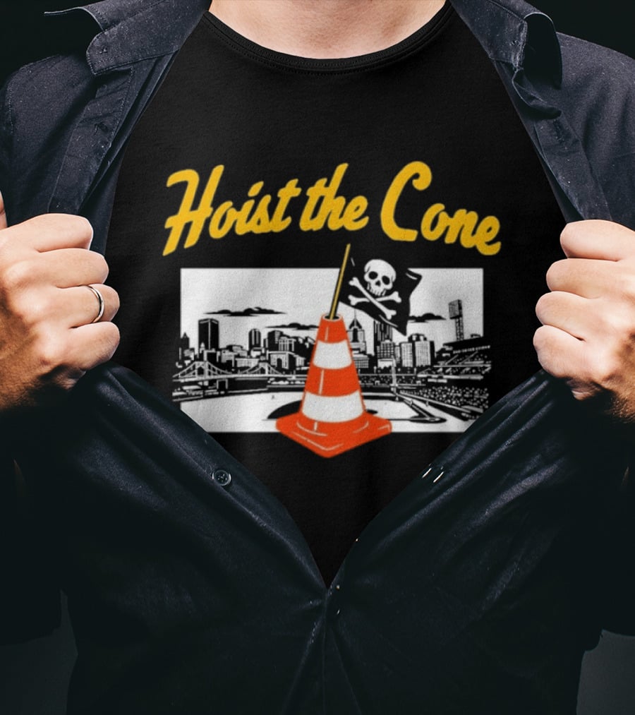 Pittsburgh Baseball Hoist The Cone City Skyline And Pirate Flag T-Shirt