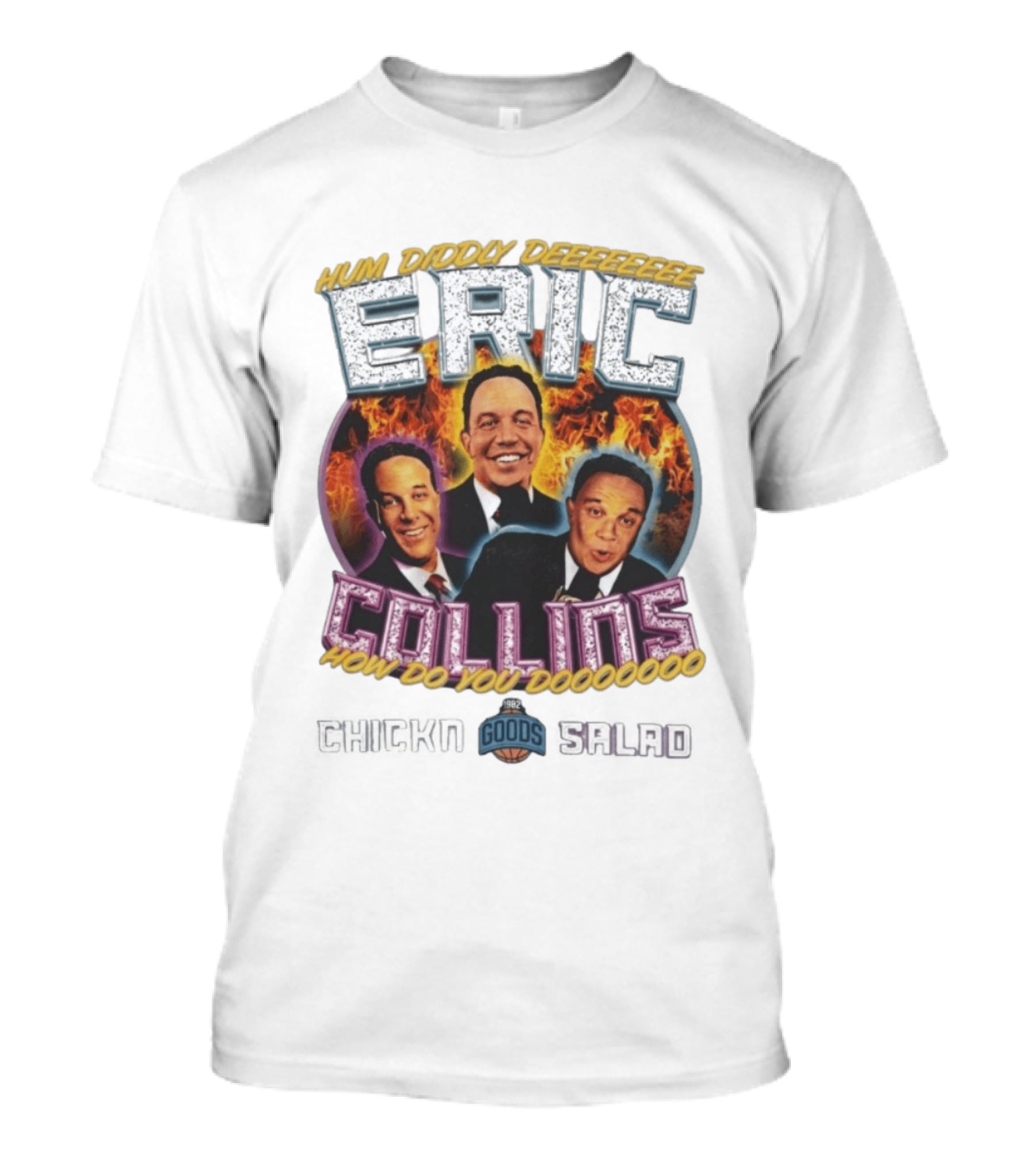 Hum Diddy Deeeee Eric Collins How Do You Dooooooo T-Shirt