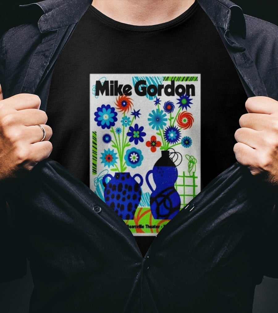 Mike Gordon March 13 2026 Bearsville Theater Woodstock NY With Colorful Floral Vases T-Shirt