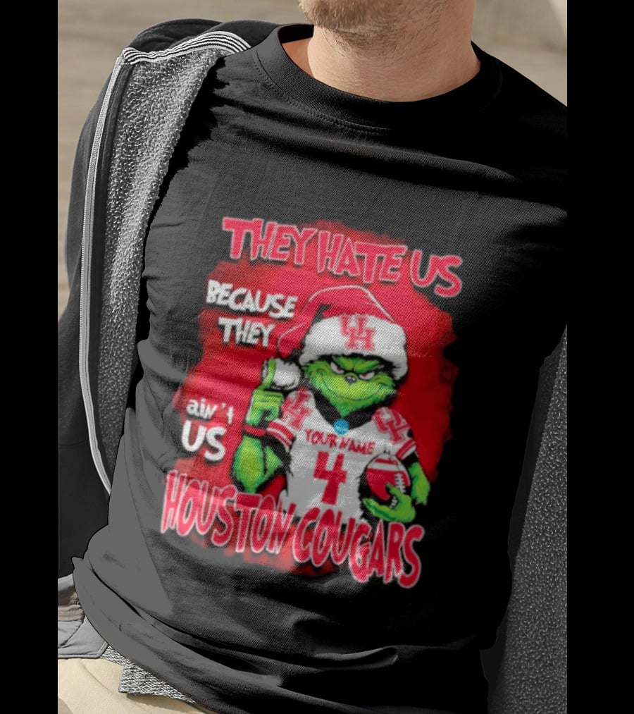 Grinch Santa They Hate Us Because They Ain't Us Houston Cougars Custom Your Name And Number T-Shirt