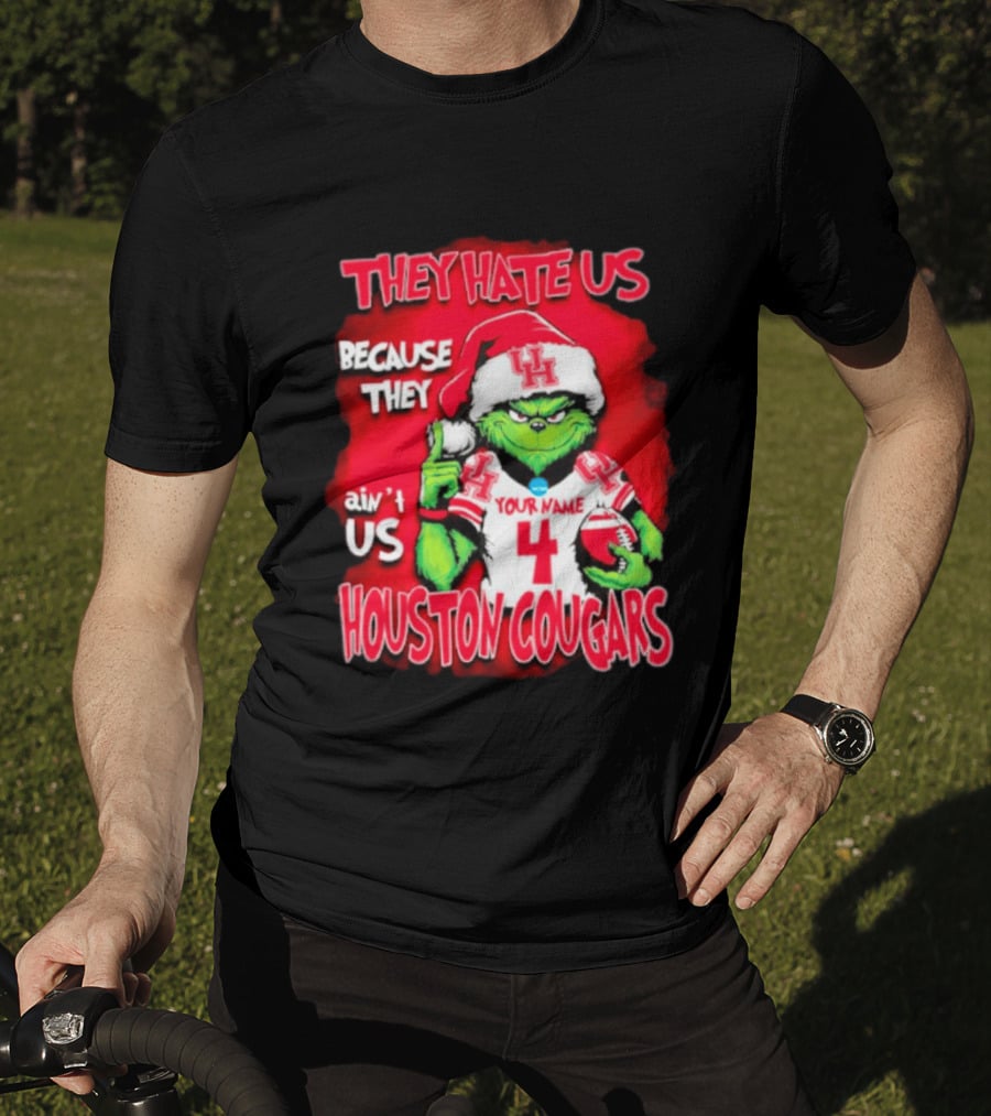Grinch Santa They Hate Us Because They Ain't Us Houston Cougars Custom Your Name And Number T-Shirt