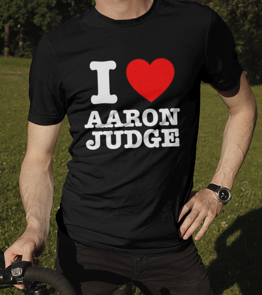 I Love Aaron Judge New York Yankees Fan T-Shirt