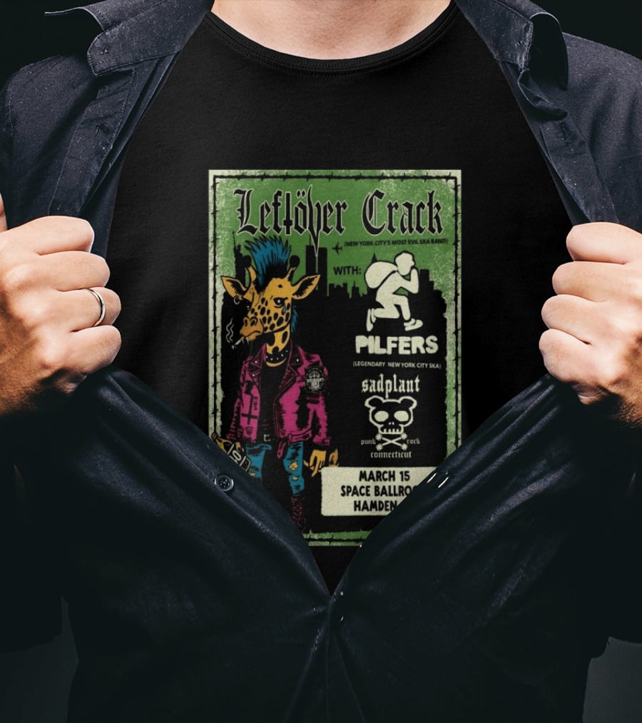Leftöver Crack Pilfers Sadplant March 15 Space Ballroom Hamden CT T-Shirt