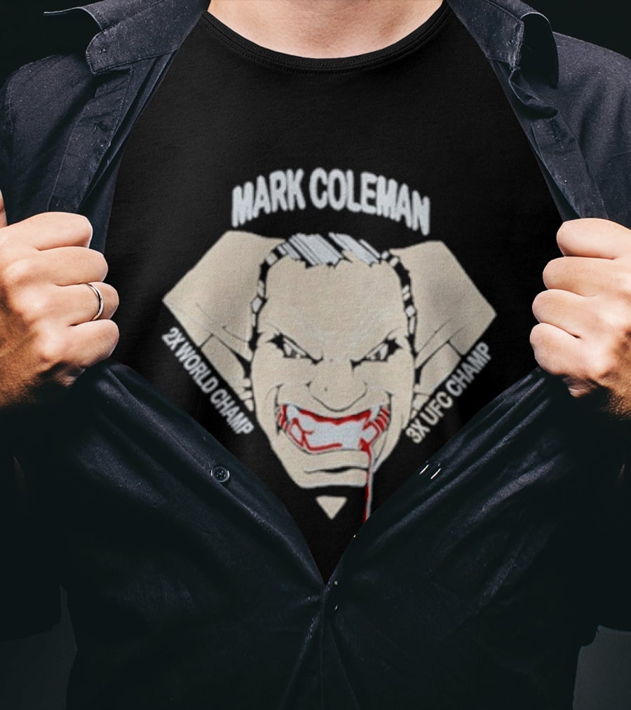 Mark Coleman 2X World Champ 3X UFC Champ Intense Fighter Face T-Shirt