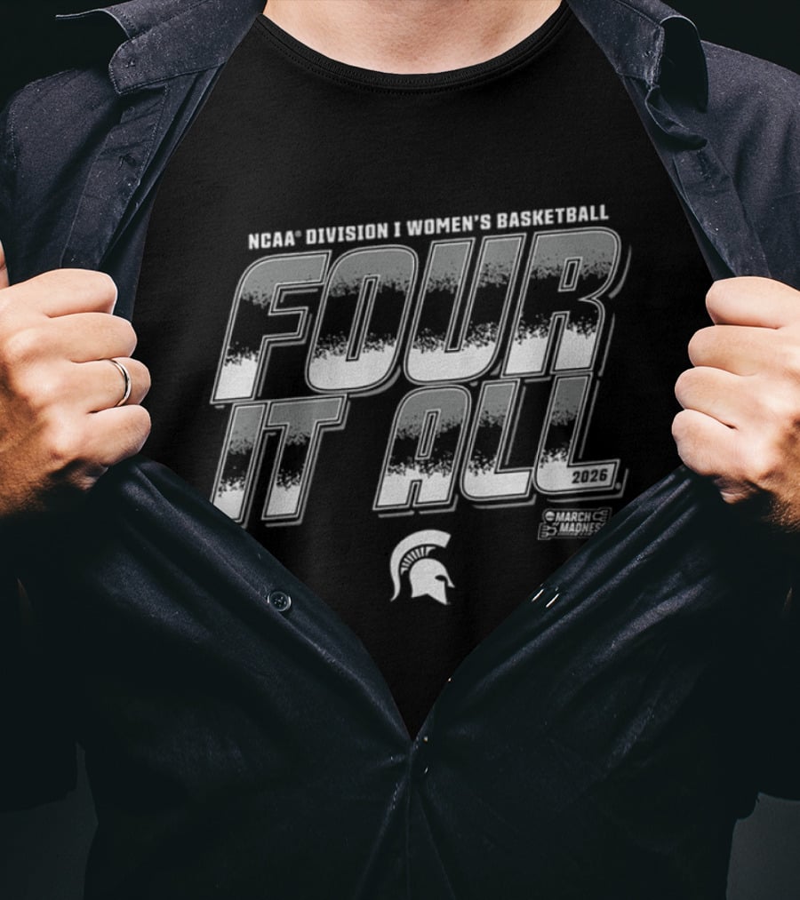 NCAA Division 1 Women's Basketball Four It All 2026 Michigan State March Madness T-Shirt