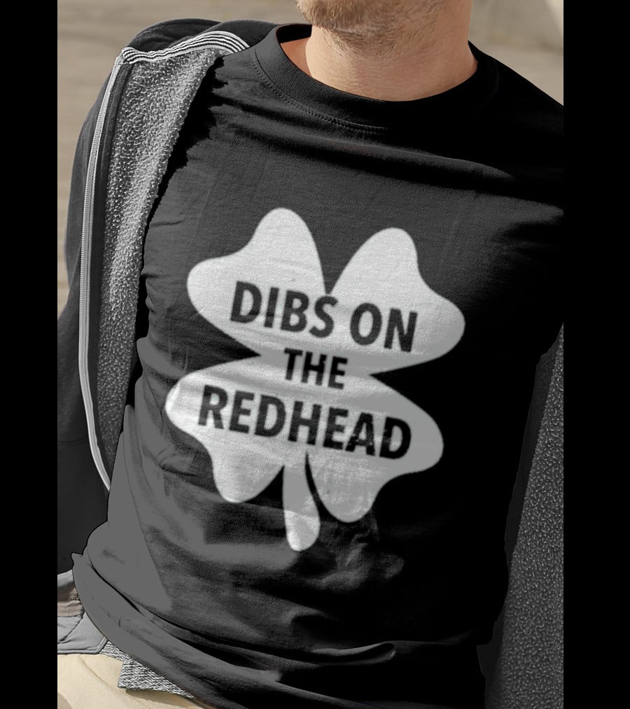 Dibs On The Redhead Shamrock St Patrick's Day T-Shirt