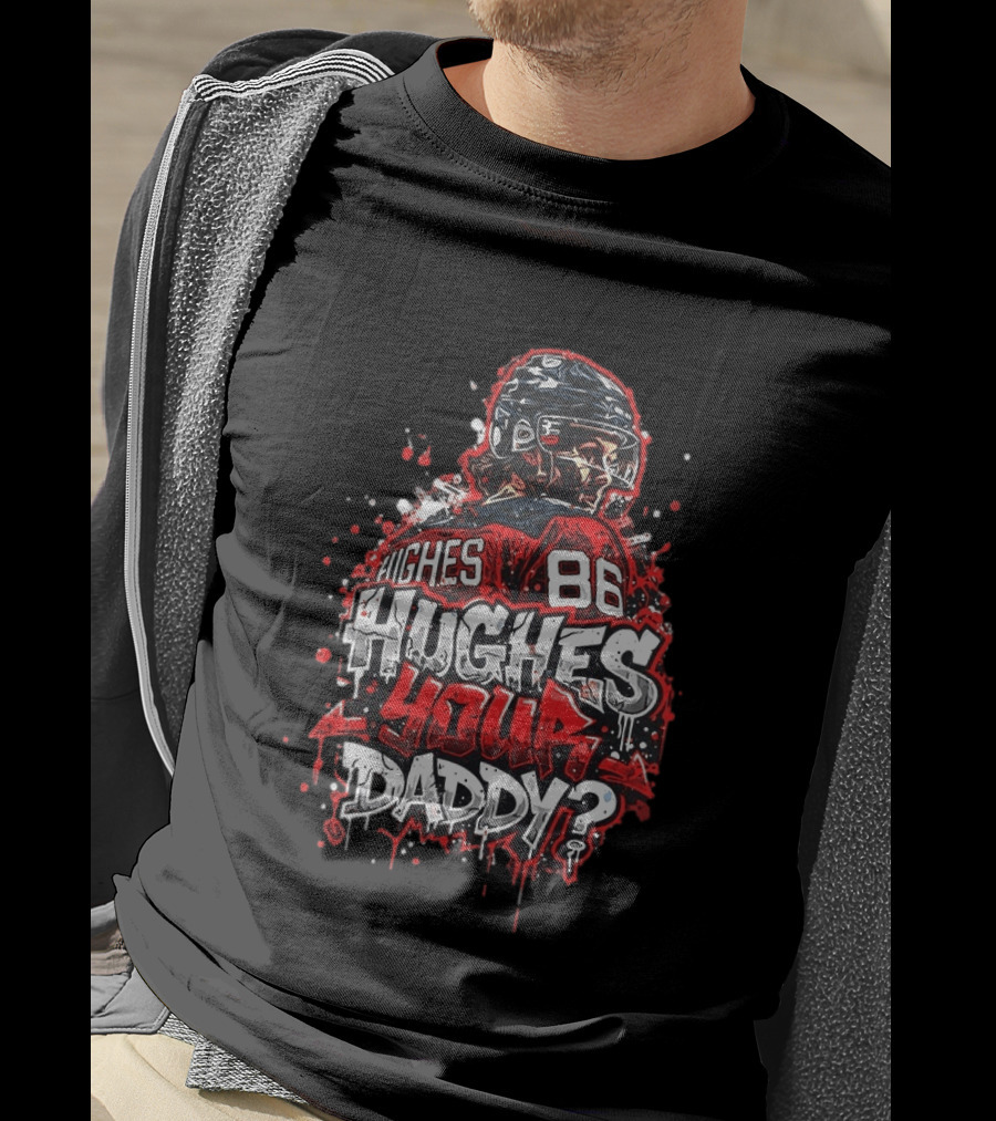 Jack Hughes 86 New Jersey Devils NHL Hughes Your Daddy T-Shirt