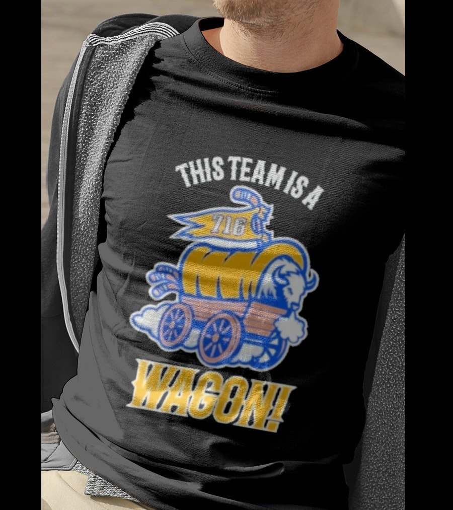 This Team Is A Wagon 716 Buffalo Sabres 2026 Hockey T-Shirt