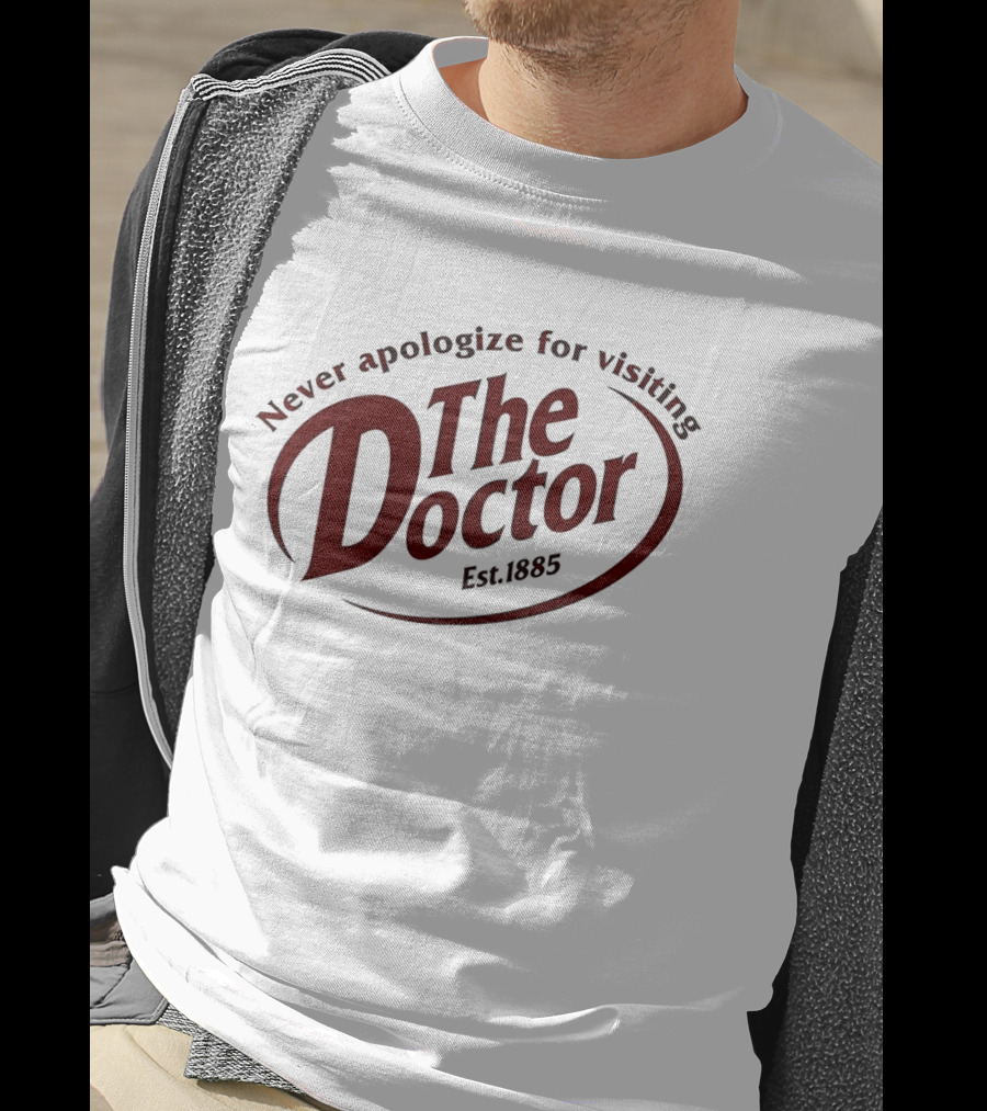 Never Apologize For Visiting The Doctor Est. 1885 T-Shirt
