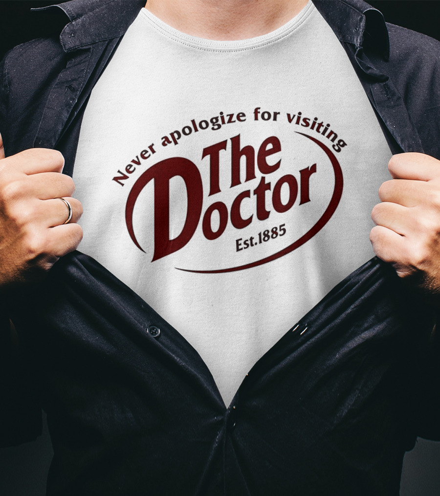 Never Apologize For Visiting The Doctor Est. 1885 T-Shirt