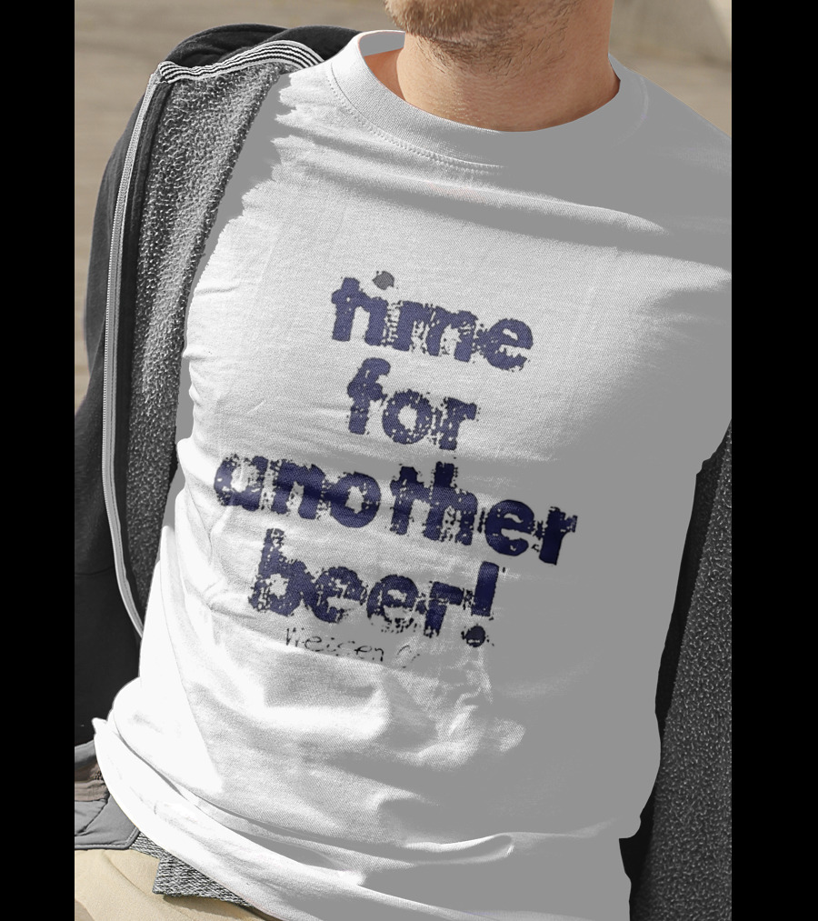 Time For Another Beer Frosty T-Shirt