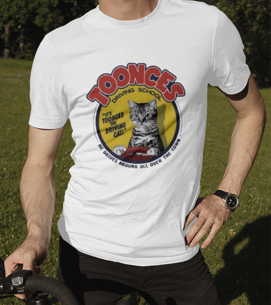 Toonces Driving School It's Toonces The Driving Cat He Drives Around All Over The Town T-Shirt