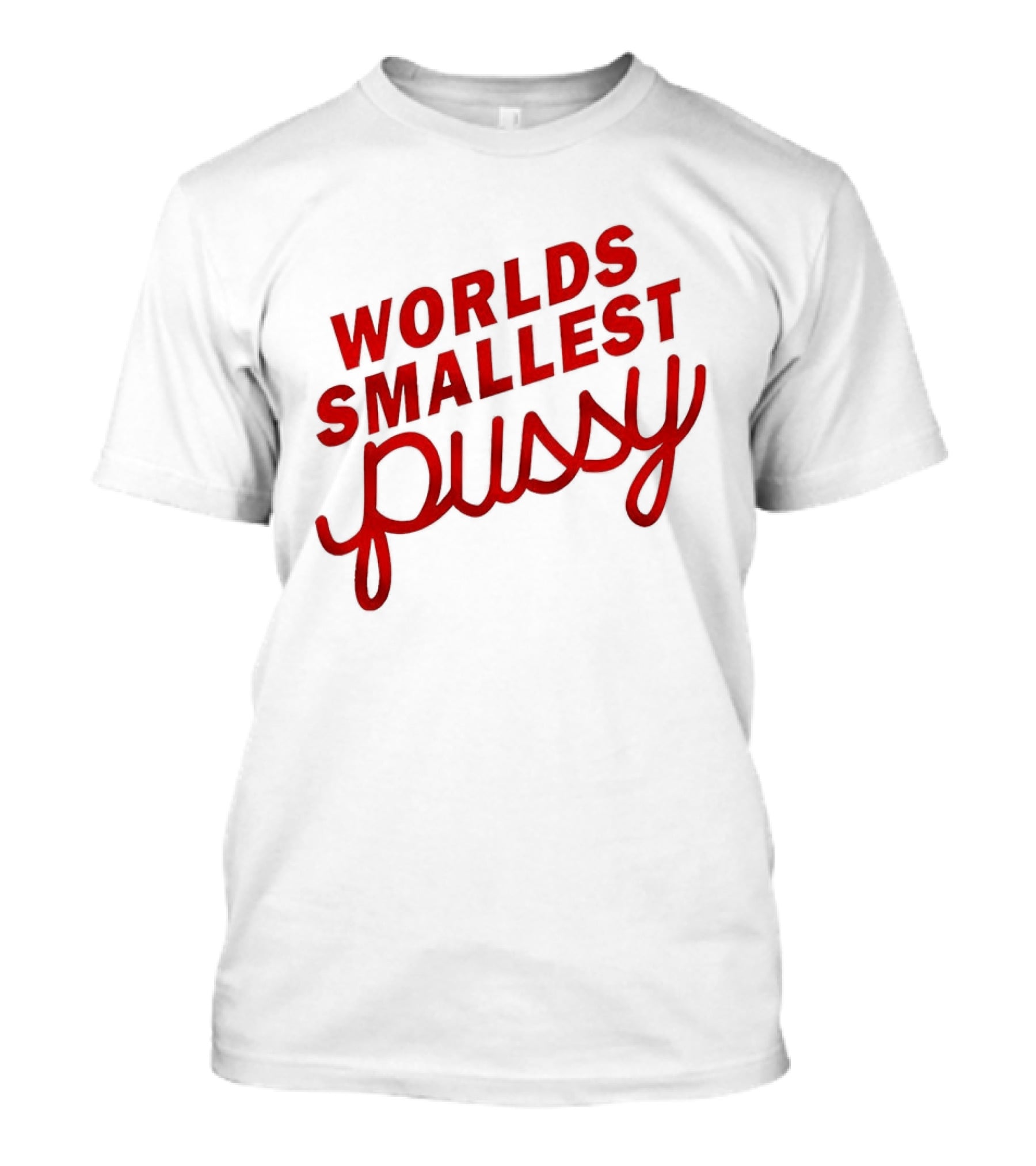 Worlds Smallest Pussy T-Shirt