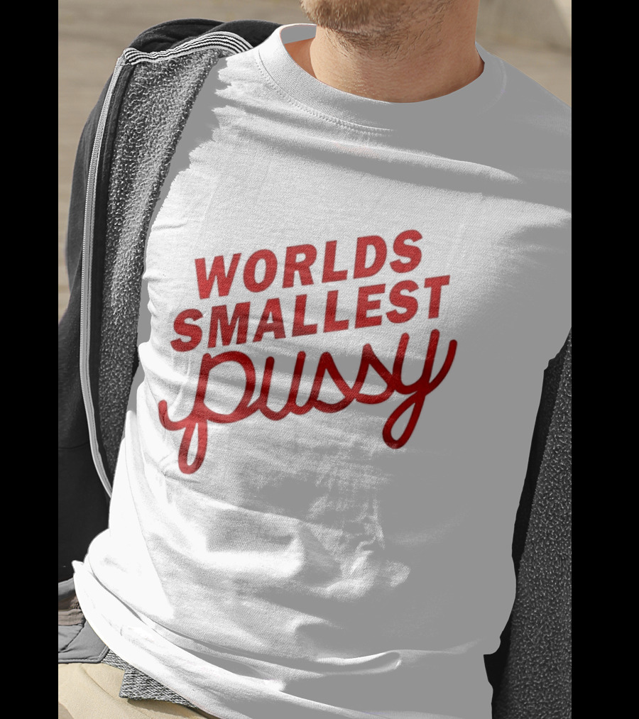 Worlds Smallest Pussy T-Shirt