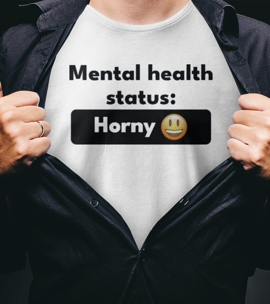 Mental Health Status Horny Emoji T-Shirt