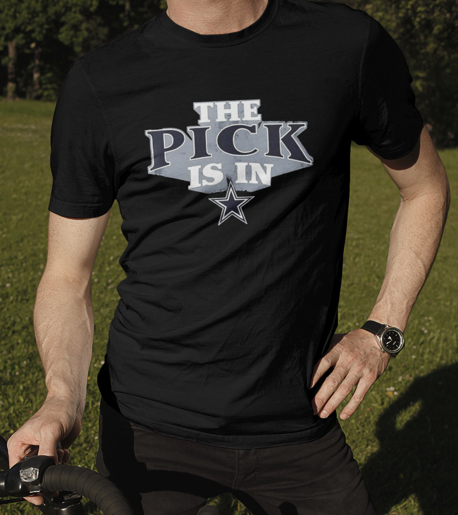 The Pick Is In Dallas Cowboys Football Star T-Shirt
