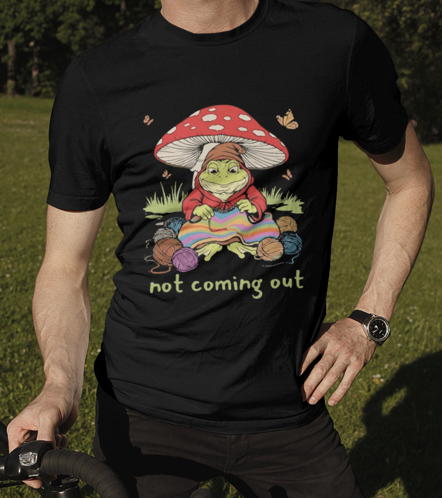 Not Coming Out Frog Under Mushroom Knitting With Yarn And Butterflies T-Shirt