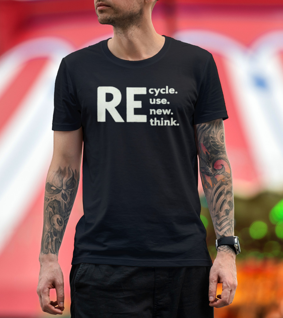 Recycle Reuse Renew Rethink T-Shirt