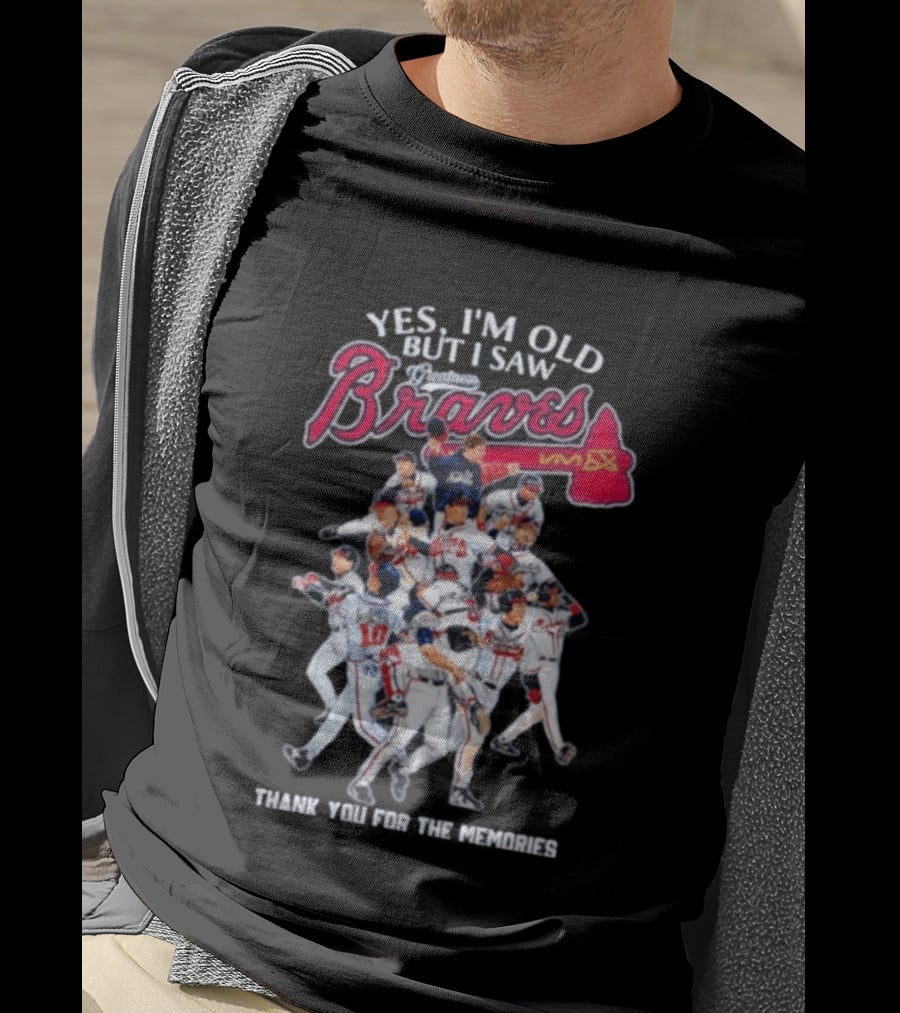 Yes I'm Old But I Saw Braves Thank You For The Memories T-Shirt