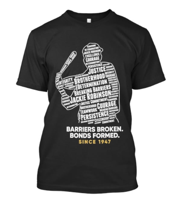 Jackie Robinson Day Barriers Broken Bonds Formed Since 1947 Baseball T-Shirt