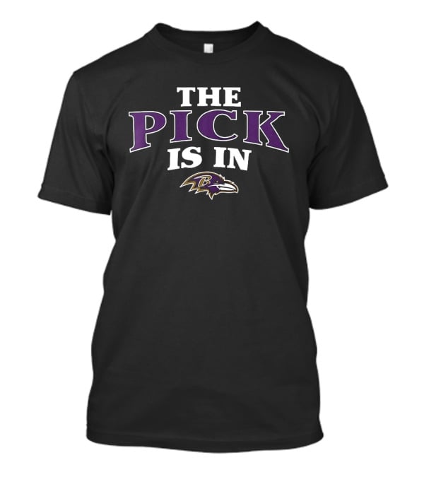 Baltimore Ravens The Pick Is In Football Team Fan Gear T-Shirt