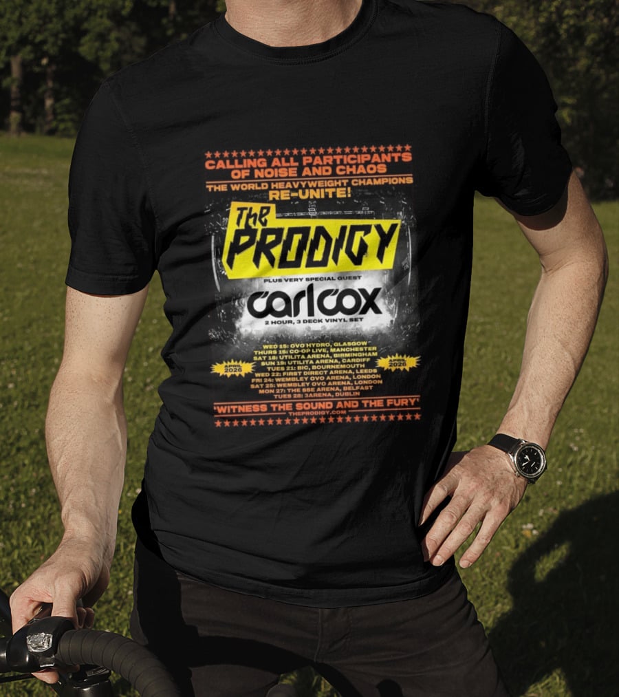The Prodigy Noise And Chaos Tour 2026 With Carl Cox UK And Ireland Dates And Venues T-Shirt