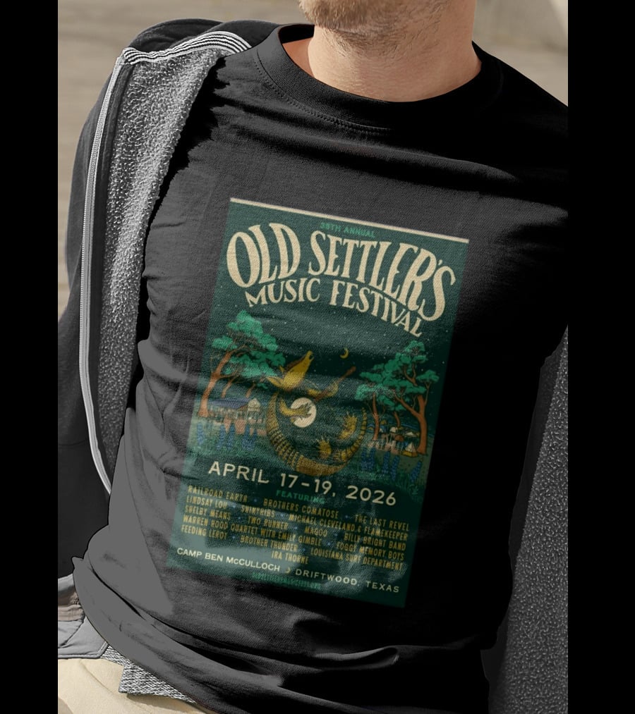 39th Annual Old Settler's Music Festival April 17 19 2026 Driftwood Texas Featuring Railroad Earth Brothers Comatose The Last Revel T-Shirt