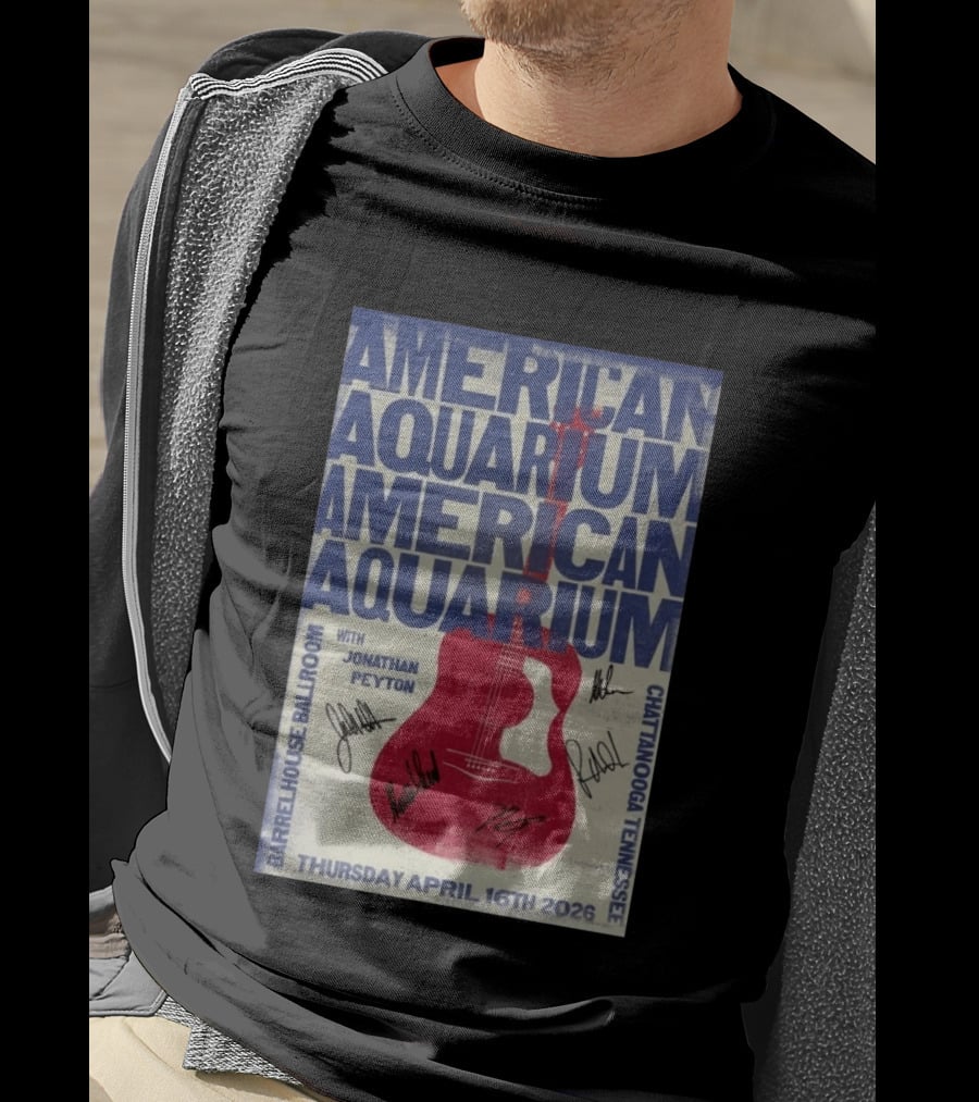 American Aquarium Chattanooga Concert With Jonathan Peyton Barrelhouse Ballroom April 16 2026 T-Shirt