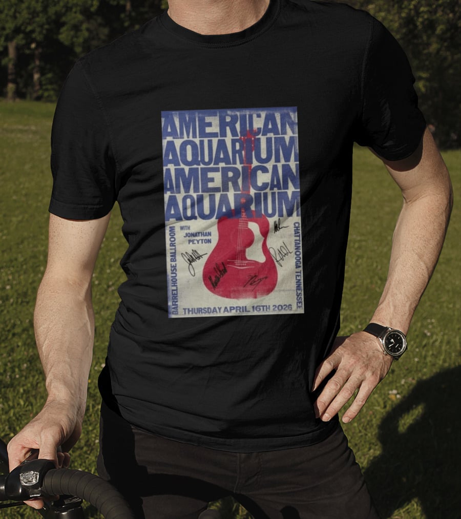 American Aquarium Chattanooga Concert With Jonathan Peyton Barrelhouse Ballroom April 16 2026 T-Shirt