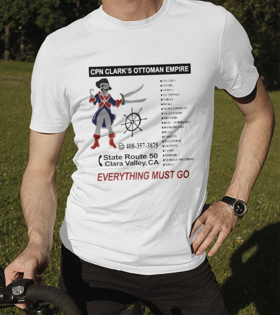 CPN Clark's Ottoman Empire Furniture Sale State Route 50 Clara Valley Everything Must Go T-Shirt