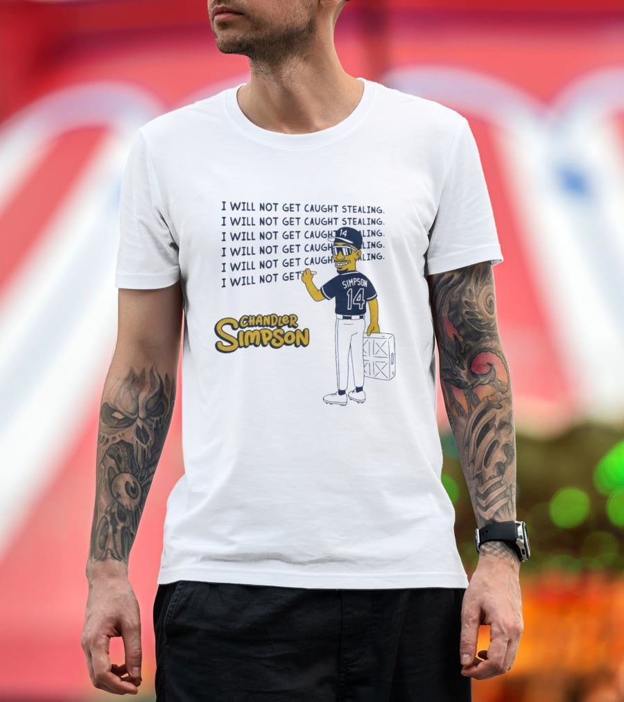 Chandler Simpson I Will Not Get Caught Stealing Baseball T-Shirt