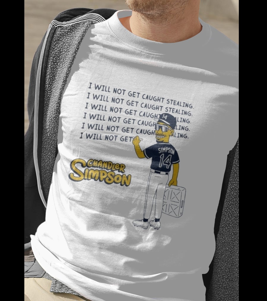 Chandler Simpson I Will Not Get Caught Stealing Baseball T-Shirt