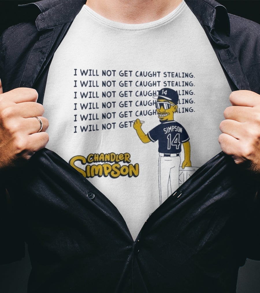 Chandler Simpson I Will Not Get Caught Stealing Baseball T-Shirt