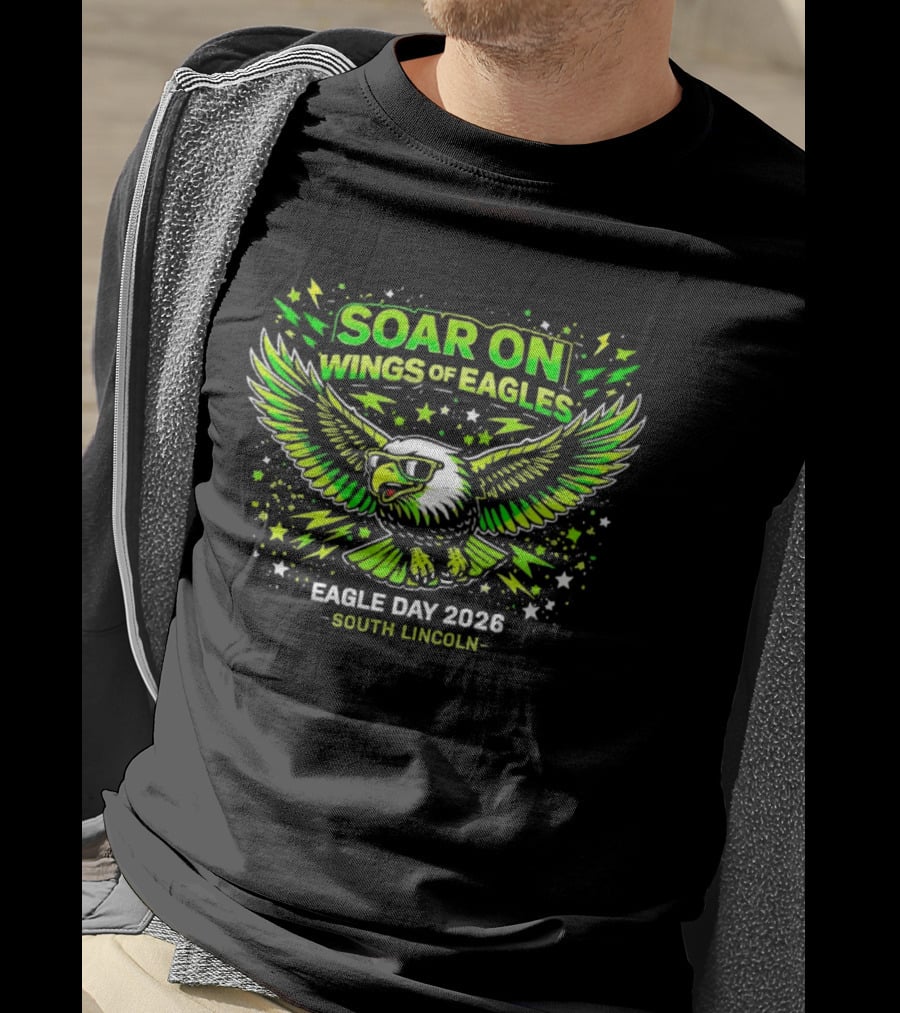 Soar On Wings Of Eagles Eagle Day 2026 South Lincoln T-Shirt