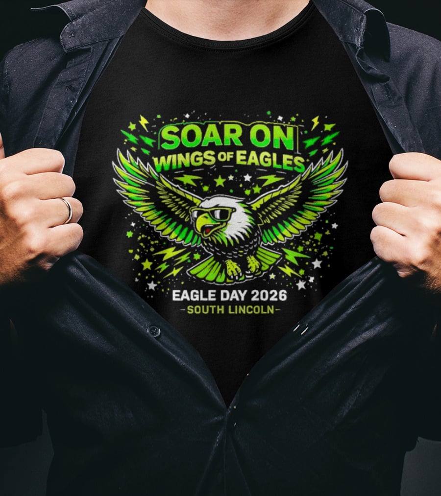 Soar On Wings Of Eagles Eagle Day 2026 South Lincoln T-Shirt